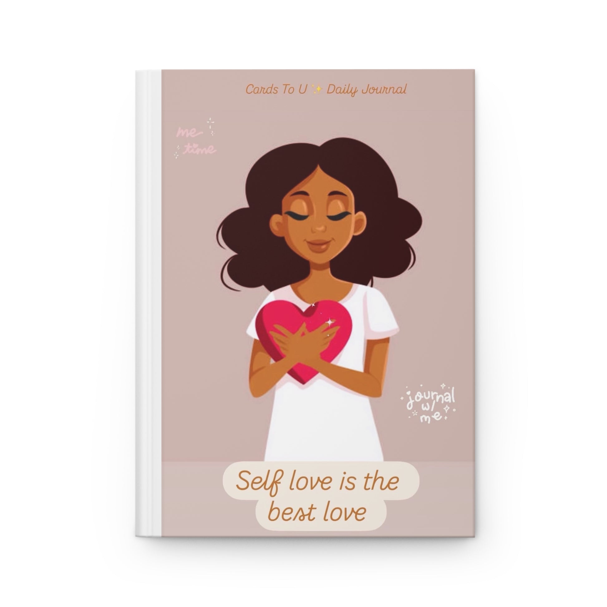 Hardcover Journal — "Self Love Is the Best Love" Daily Gratitude & Self-Care Notebook